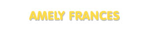 Der Vorname Amely Frances